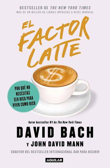 Imagen de EL FACTOR LATTE. POR QUE NO NECESITAS SE