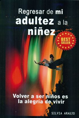 Imagen de REGRESAR DE MI ADULTEZ A LA NIÑEZ (OF)