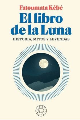 Imagen de EL LIBRO DE LA LUNA. HISTORIAS, MITOS Y
