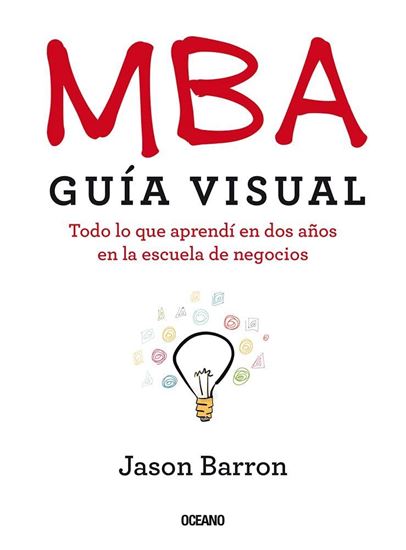 Imagen de MBA. GUIA VISUAL. TODO LO QUE APRENDI EN