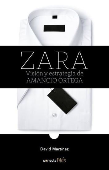 Imagen de ZARA. VISION Y ESTRATEGIA DE AMANCIO ORT