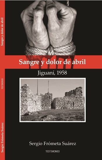 Imagen de SANGRE Y DOLOR DE ABRIL. JIGUANI (OF2)