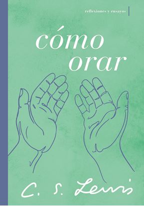 Imagen de COMO ORAR: REFLEXIONES Y ENSAYOS