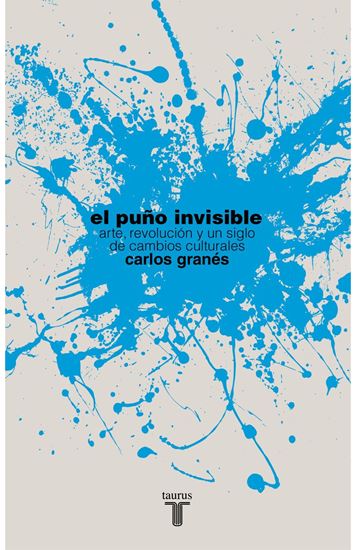 Imagen de EL PUÑO INVISIBLE. ARTE, REVOLUCION
