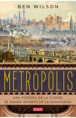 Imagen de METROPOLIS. UNA HISTORIA DE LA CIUDAD