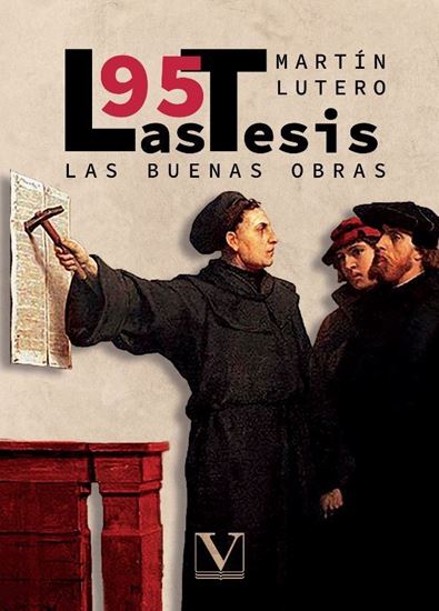 Imagen de LAS 95 TESIS Y LAS BUENAS OBRAS
