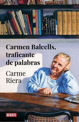 Imagen de CARMEN BALCELLS, TRAFICANTE DE PALABRAS