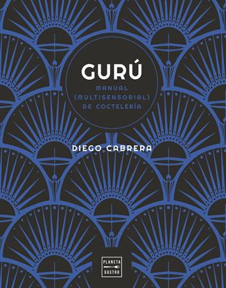 Imagen de GURU. MANUAL (MULTISENSORIAL) DE COCTELE