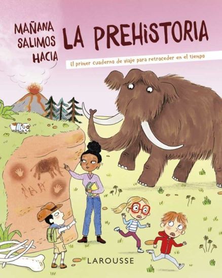 Imagen de MAÑANA SALIMOS HACIA LA PREHISTORIA