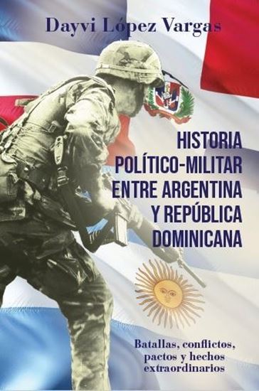 Imagen de HISTORIA POL.-MIL. ENTRE ARGENTINA Y RD