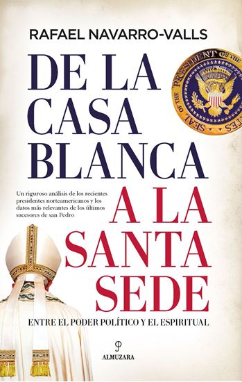 Imagen de DE LA CASA BLANCA A LA SANTA SEDE