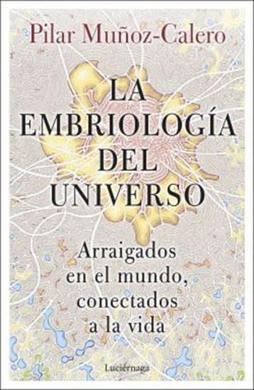 Imagen de LA EMBRIOLOGIA DEL UNIVERSO