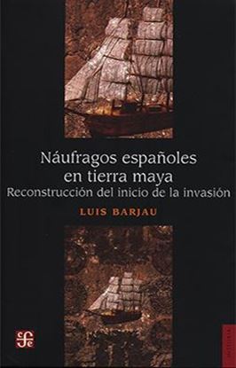 Imagen de NAUFRAGOS ESPAÑOLES EN TIERRA MAYA