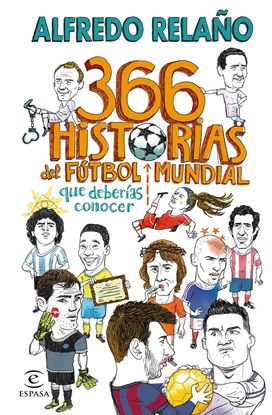 Imagen de 366 HISTORIAS DEL FUTBOL MUNDIAL QUE DEB