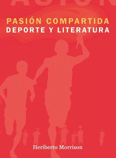 Imagen de PASION COMPARTIDA. DEPORTE Y LITERATURA