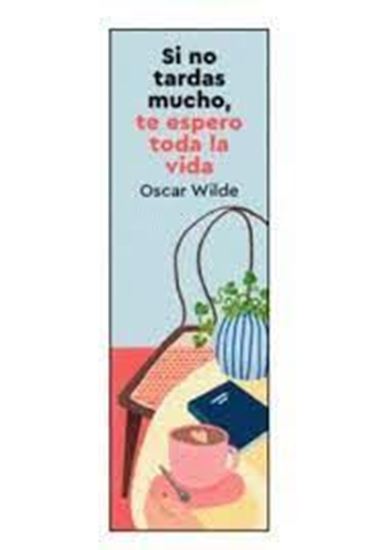 Imagen de MARCA PAGINAS SI NO TARDAS MUCHO, TE ESP