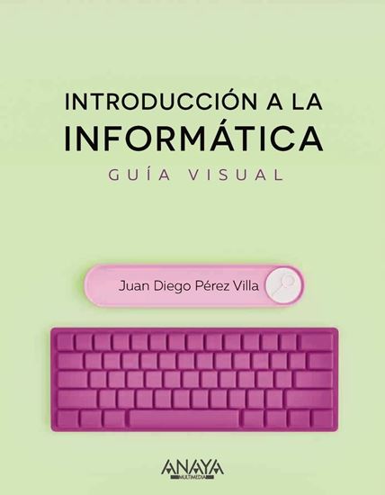 Imagen de INTRODUCCION A LA INFORMATICA. GUIA VISU