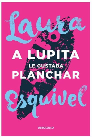 Imagen de A LUPITA LE GUSTABA PLANCHAR (BOL)