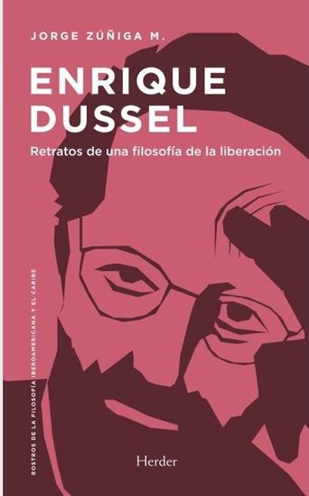 Imagen de ENRIQUE DUSSEL. RETRATOS DE UNA FILOSFIA