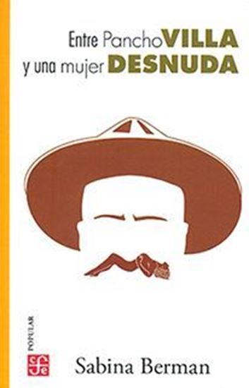 Imagen de ENTRE PANCHO VILLA Y UNA MUJER DESNUDA
