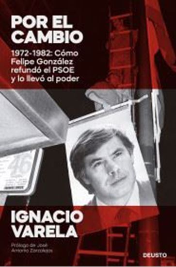 Imagen de POR EL CAMBIO. 1972-82. COMO FELIPE GONZ