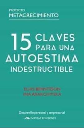 Imagen de 15 CLAVES PARA UNA AUTOESTIMA INDESTRUCT