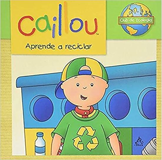 Imagen de CAILLOU. APRENDE A RECICLAR (OF)
