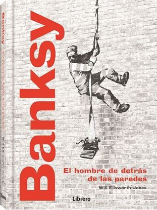 Imagen de BANKSY. EL HOMBRE DETRAS DE LAS PAREDES
