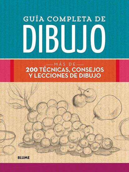 Imagen de GUIA COMPLETA DE DIBUJO. 200 TECNICAS