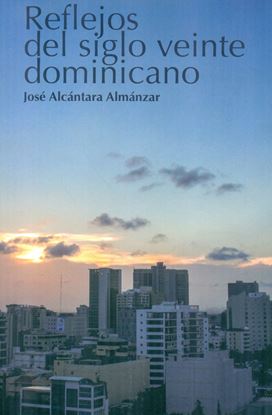 Imagen de REFLEJOS DEL SIGLO VEINTE DOMINICANO