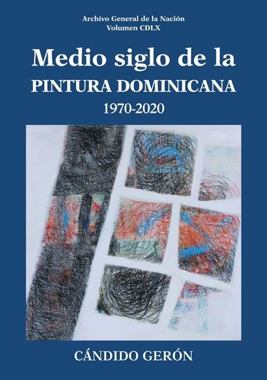Imagen de MEDIO SIGLO DE LA PINTURA DOM. 1970-2020