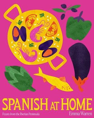 Imagen de SPANISH AT HOME. FEAST FROM THE IBERIAN
