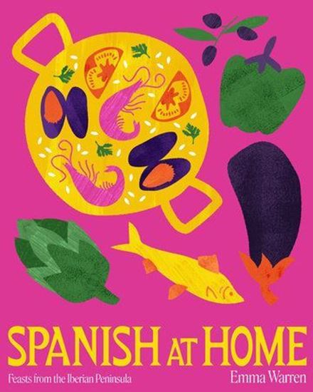 Imagen de SPANISH AT HOME. FEAST FROM THE IBERIAN