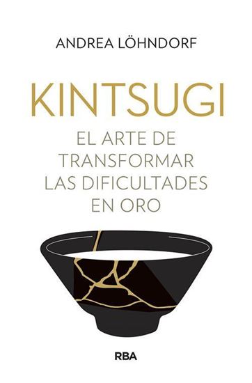 Imagen de KINTSUGI. ARTE DE TRANSFORMAR LAS DIFICU