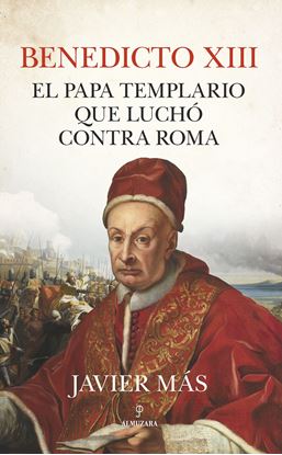 Imagen de BENEDICTO XIII. EL PAPA TEMPLARIO