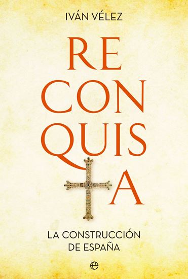 Imagen de RECONQUISTA. LA CONSTRUCCION DE ESPAÑA