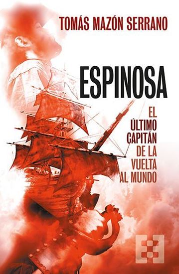 Imagen de ESPINOSA. EL ULTIMO CAPITAN DE LA VUELTA