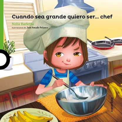 Imagen de CUANDO SEA GRANDE QUIERO SER... CHEF -