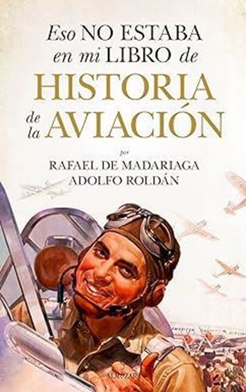 Imagen de ESO NO ESTABA... HISTORIA DE LA AVIACION