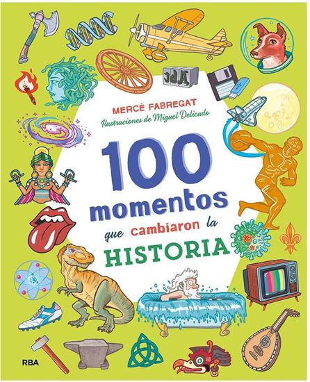 Imagen de 100 MOMENTOS QUE CAMBIARON LA HISTORIA