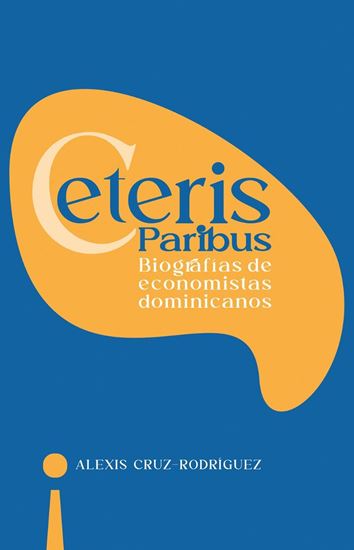 Imagen de CETERIS P. BIOGRAFIAS DE ECONOMISTAS