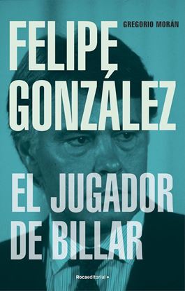 Imagen de FELIPE GONZALEZ. EL JUGADOR DE BILLAR