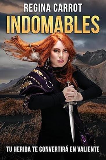 Imagen de INDOMABLES: TU HERIDA TE CONVERTI(OF2)