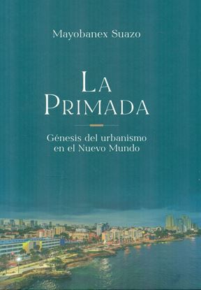 Imagen de LA PRIMADA. GENESIS DEL URBANISMO