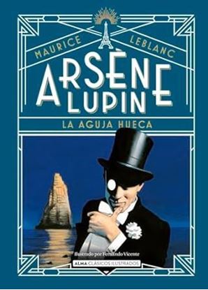 Imagen de ARSENE LUPIN Y LA AGUJA HUECA (ALMA)