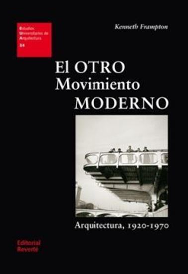 Imagen de EL OTRO MOVIMIENTO MODERNO: ARQUITECTURA