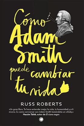 Imagen de COMO ADAM SMITH PUEDE CAMBIAR TU VIDA