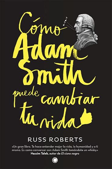 Imagen de COMO ADAM SMITH PUEDE CAMBIAR TU VIDA