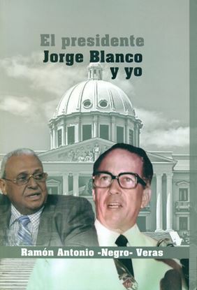 Imagen de EL PRESIDENTE JORGE BLANCO Y YO