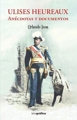Imagen de ULISES HEUREAUX. ANECDOTAS Y DOCUMENTOS